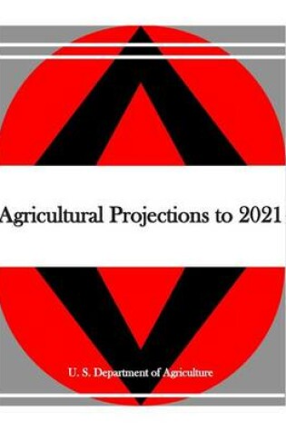 Cover of Agricultural Projections to 2021