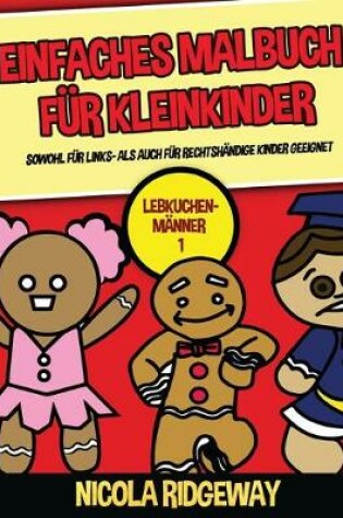 Cover of Einfaches Malbuch für Kleinkinder (Lebkuchen-Männer 1)