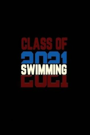 Cover of Class Of 2021 Swimming