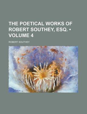 Book cover for The Poetical Works of Robert Southey, Esq. (Volume 4)