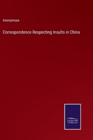 Cover of Correspondence Respecting Insults in China