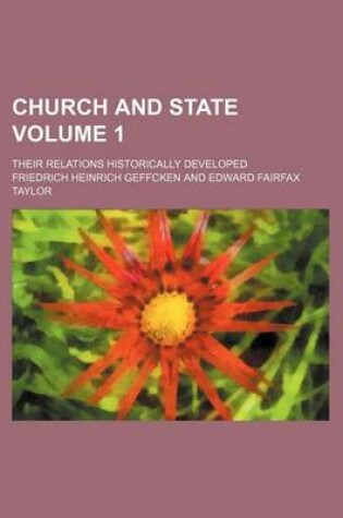 Cover of Church and State Volume 1; Their Relations Historically Developed