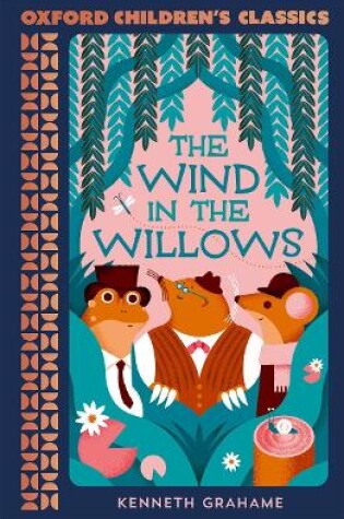 Cover of Oxford Children's Classics: The Wind in the Willows