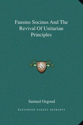 Cover of Faustus Socinus and the Revival of Unitarian Principles