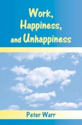 Cover of Work, Happiness, and Unhappiness