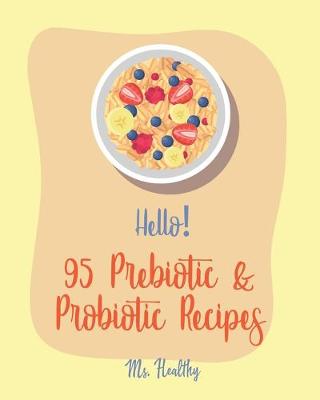 Book cover for Hello! 95 Prebiotic & Probiotic Recipes