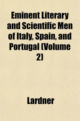 Book cover for Eminent Literary and Scientific Men of Italy, Spain, and Portugal (Volume 2)