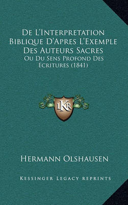 Book cover for de L'Interpretation Biblique D'Apres L'Exemple Des Auteurs Sacres