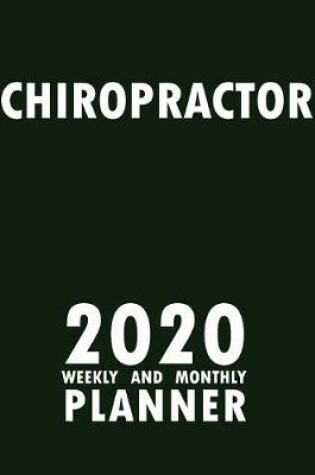 Cover of Chiropractor 2020 Weekly and Monthly Planner