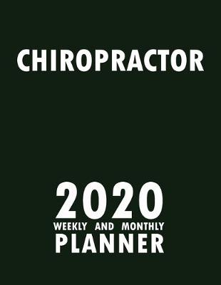 Book cover for Chiropractor 2020 Weekly and Monthly Planner