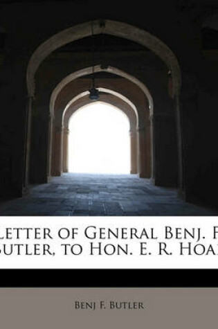 Cover of Letter of General Benj. F. Butler, to Hon. E. R. Hoar