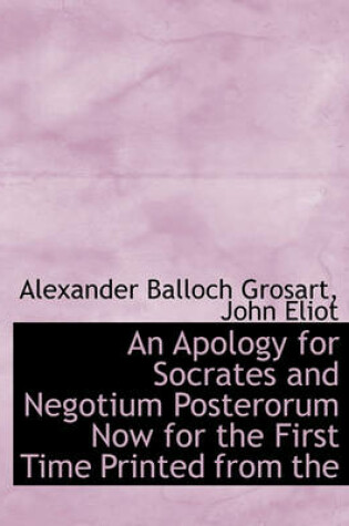 Cover of An Apology for Socrates and Negotium Posterorum Now for the First Time Printed from the