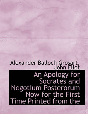 Book cover for An Apology for Socrates and Negotium Posterorum Now for the First Time Printed from the