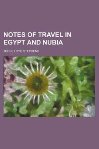 Cover of Notes of Travel in Egypt and Nubia