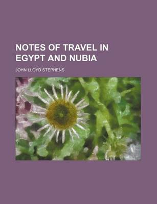 Book cover for Notes of Travel in Egypt and Nubia