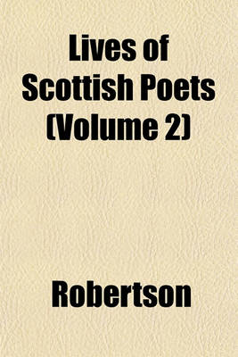 Book cover for Lives of Scottish Poets (Volume 2)