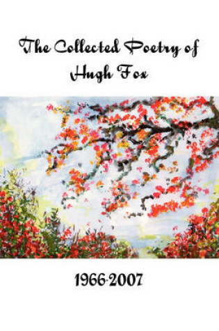 Cover of The Complete Poetry of Hugh Fox 1966-2007