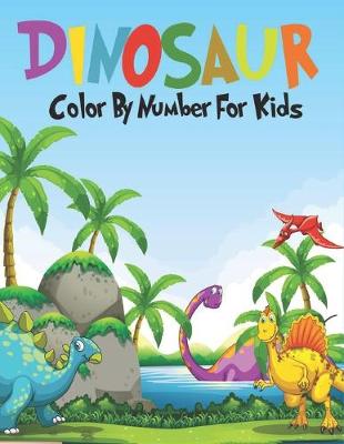 Book cover for Dinosaur Color By Number F or Kids