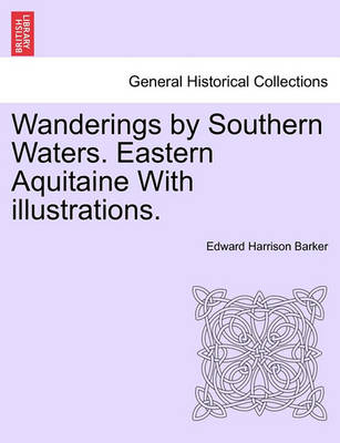 Book cover for Wanderings by Southern Waters. Eastern Aquitaine with Illustrations.