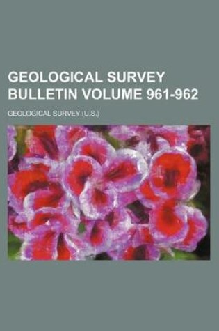 Cover of Geological Survey Bulletin Volume 961-962