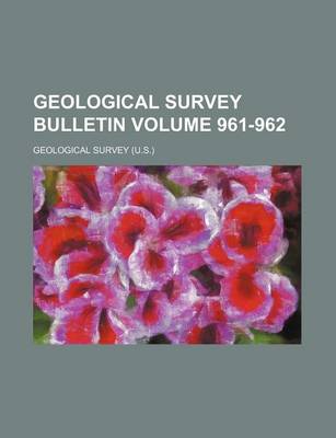 Book cover for Geological Survey Bulletin Volume 961-962