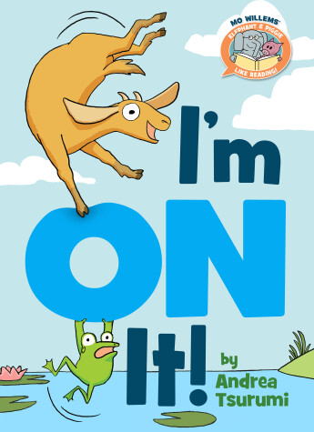 Book cover for I'm On It ( Elephant & Piggie Like Reading )