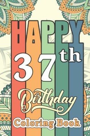 Cover of Happy 37th Birthday Coloring Book