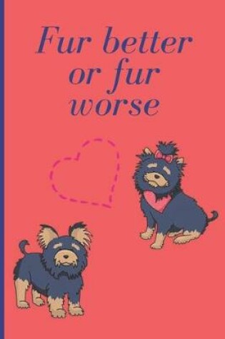 Cover of Fur better or fur worse