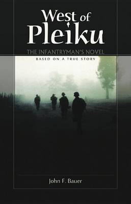 Book cover for West of Pleiku. the Infantryman's Novel