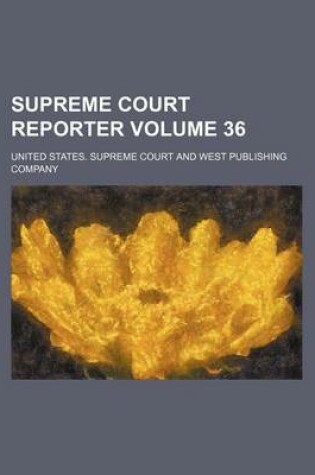 Cover of Supreme Court Reporter Volume 36