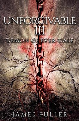 Book cover for Unforgivable Book Three, Demon of Ever-Dale