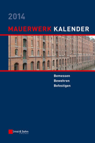 Cover of Mauerwerk-Kalender 2014 - Bemessen, Bewehren, Bestigen
