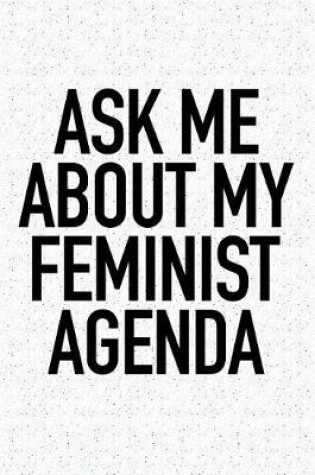 Cover of Ask Me about My Feminist Agenda