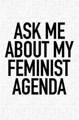 Book cover for Ask Me about My Feminist Agenda