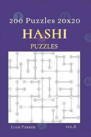 Cover of Hashi Puzzles - 200 Puzzles 20x20 vol.8