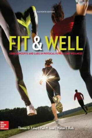 Cover of Fit & Well: Core Concepts and Labs in Physical Fitness and Wellness Loose Leaf Edition with Connect Access Card and Nutritioncalc Plus Online Access Card