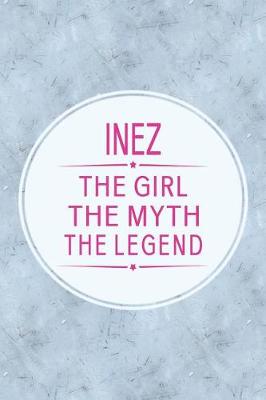 Book cover for Inez the Girl the Myth the Legend