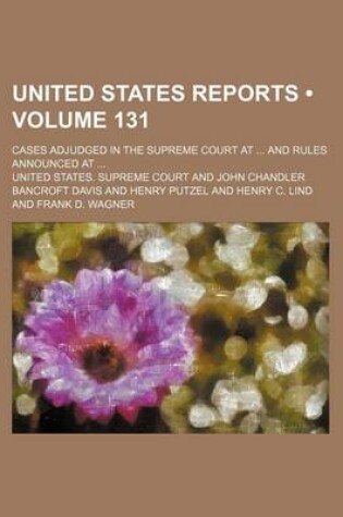 Cover of United States Reports (Volume 131); Cases Adjudged in the Supreme Court at and Rules Announced at