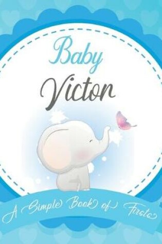 Cover of Baby Victor A Simple Book of Firsts