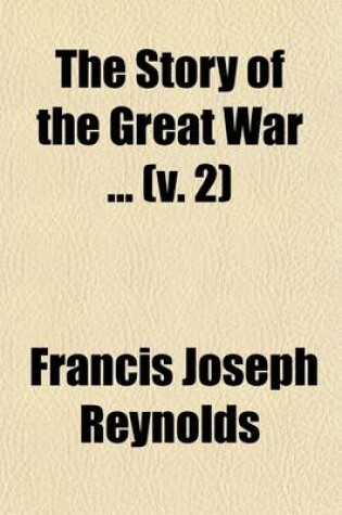 Cover of The Story of the Great War (Volume 2); History of the European War from Official Sources