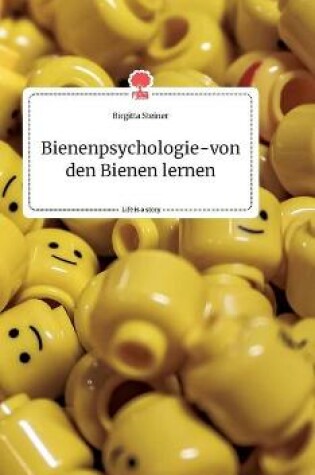 Cover of Bienenpsychologie - von den Bienen lernen. Life is a Story - story.one