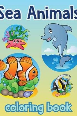 Cover of Sea animal Vol2; Easy coloring book for kids toddler, Imagination learning in school and home