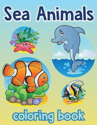 Book cover for Sea animal Vol2; Easy coloring book for kids toddler, Imagination learning in school and home