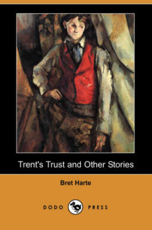 Cover of Trent's Trust and Other Stories (Dodo Press)