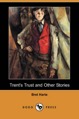 Book cover for Trent's Trust and Other Stories (Dodo Press)