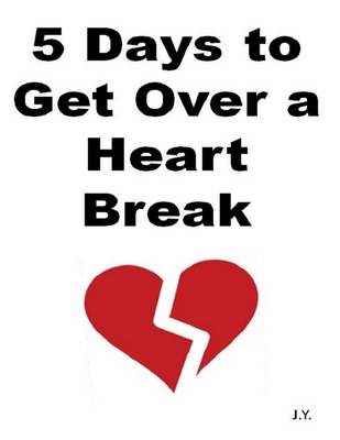 Book cover for 5 Days to Get Over a Heart Break