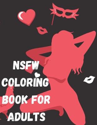 Book cover for NSFW Coloring Book for Adults
