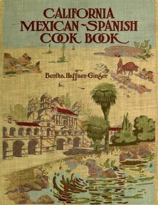 Book cover for California Mexican-Spanish Cook Book: Selected Mexican and Spanish Recipes