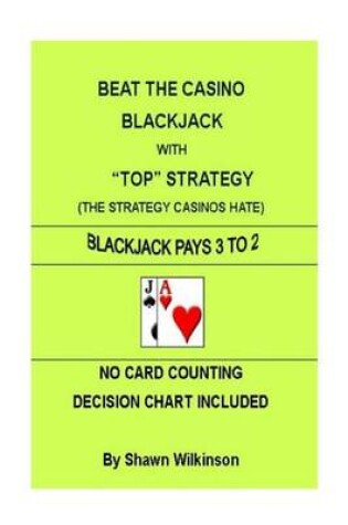 Cover of Beat the Casino Blackjack with Top Strategy