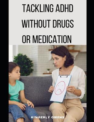 Book cover for Tackling ADHD Without Drugs or Medication